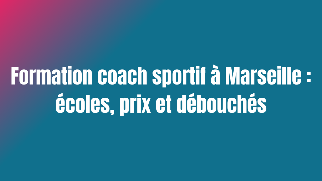 Formation coach sportif à Marseille