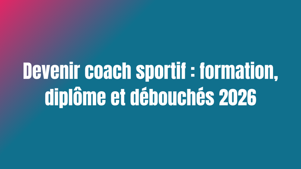Devenir coach sportif : formation, diplôme et débouchés 2026