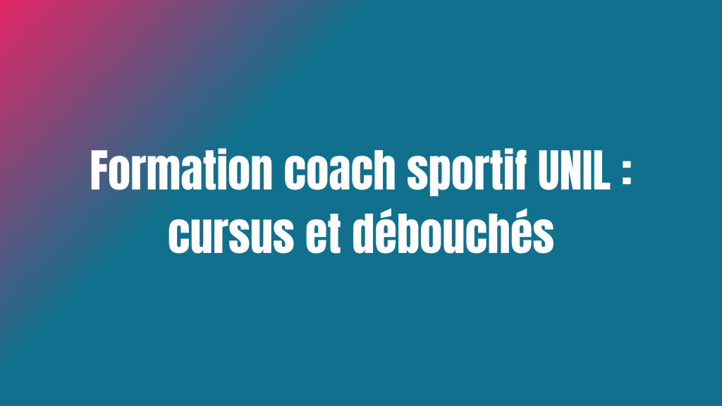 Formation coach sportif à l'UNIL : formation, cursus et débouchés