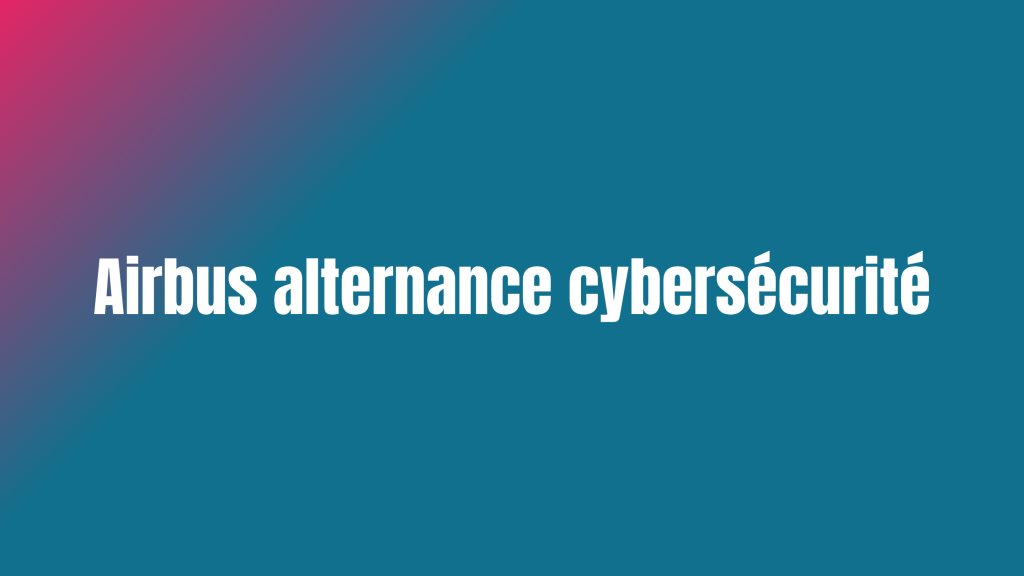 Airbus alternance cybersécurité